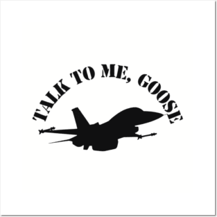 Talk to me Goose Posters and Art